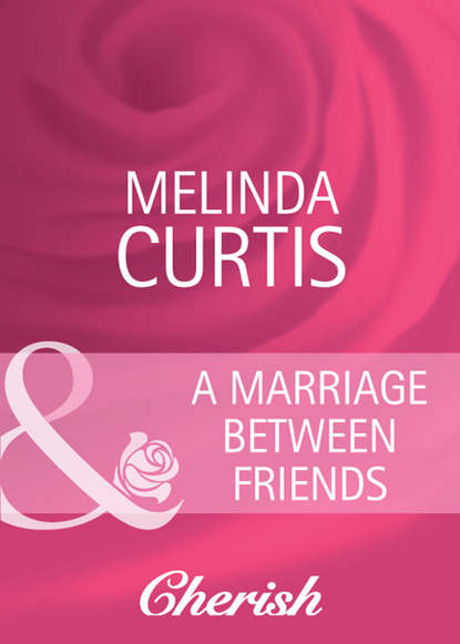 Скачать книгу A Marriage Between Friends