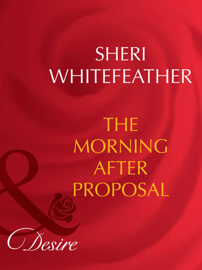 Скачать книгу The Morning-After Proposal