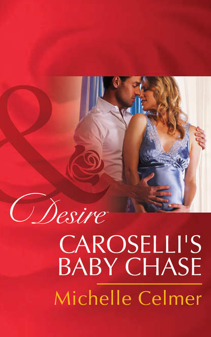 Скачать книгу Caroselli's Baby Chase