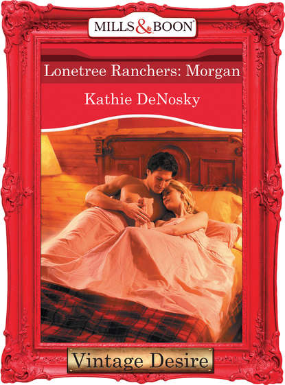 Скачать книгу Lonetree Ranchers: Morgan