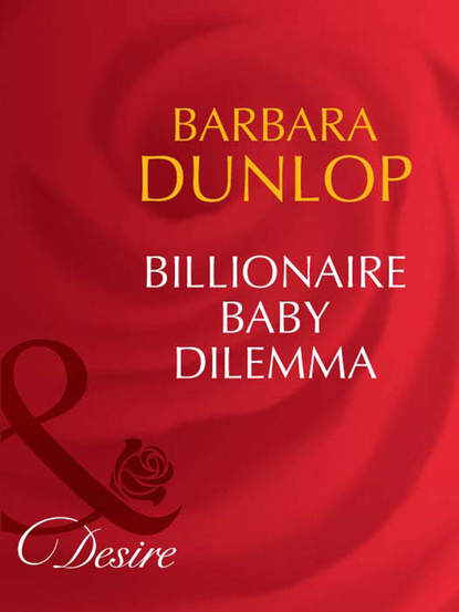 Скачать книгу Billionaire Baby Dilemma