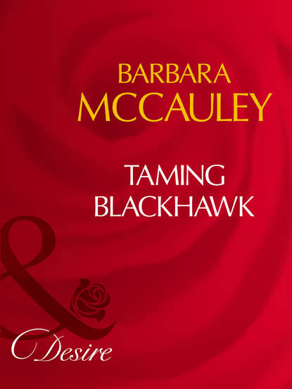 Скачать книгу Taming Blackhawk