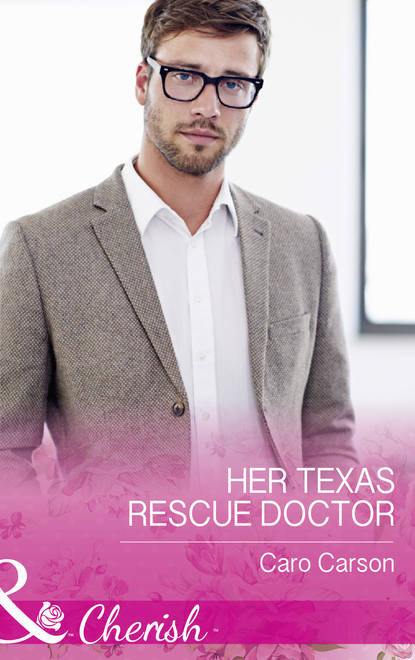 Скачать книгу Her Texas Rescue Doctor