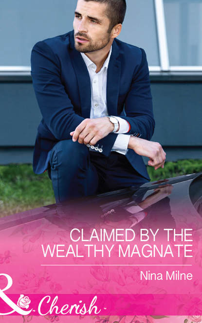 Скачать книгу Claimed By The Wealthy Magnate