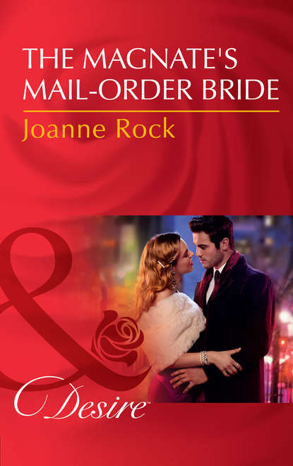 Скачать книгу The Magnate's Mail-Order Bride