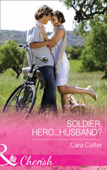 Скачать книгу Soldier, Hero...Husband?
