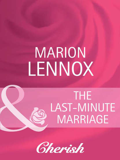 Скачать книгу The Last-Minute Marriage