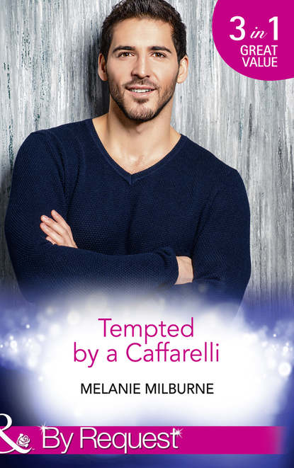 Скачать книгу Tempted By A Caffarelli: Never Say No to a Caffarelli