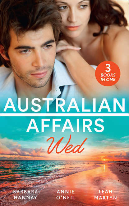Скачать книгу Australian Affairs: Wed: Second Chance with Her Soldier / The Firefighter to Heal Her Heart / Wedding at Sunday Creek