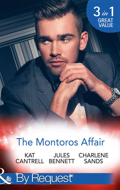 Скачать книгу The Montoros Affair: The Princess and the Player / Maid for a Magnate / A Royal Temptation