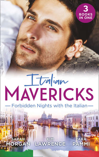 Скачать книгу Italian Mavericks: Forbidden Nights With The Italian: The Forbidden Ferrara / Surrendering to the Italian's Command / The Unwanted Conti Bride