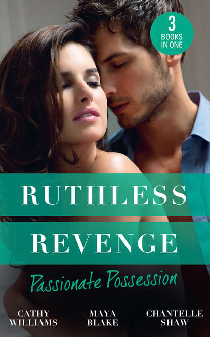 Скачать книгу Ruthless Revenge: Passionate Possession: A Virgin for Vasquez / A Marriage Fit for a Sinner / Mistress of His Revenge