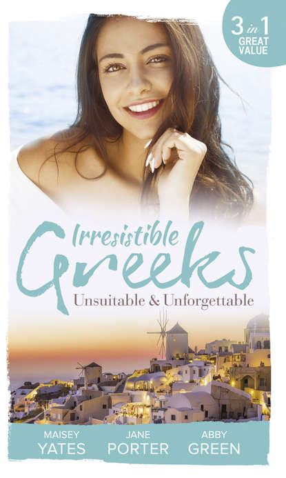 Скачать книгу Irresistible Greeks: Unsuitable and Unforgettable: At His Majesty's Request / The Fallen Greek Bride / Forgiven but not Forgotten?