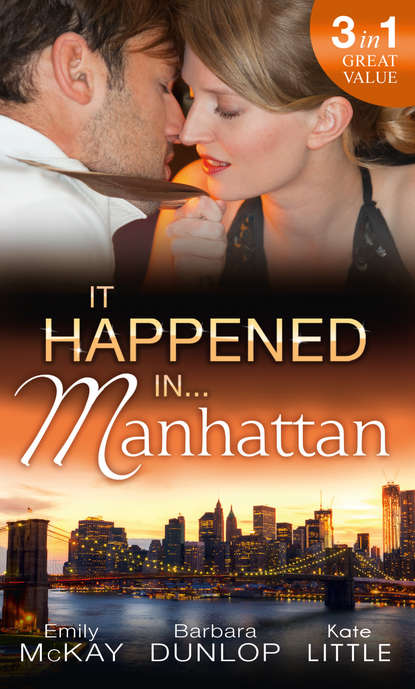 Скачать книгу It Happened in Manhattan: Affair with the Rebel Heiress / The Billionaire's Bidding / Tall, Dark & Cranky