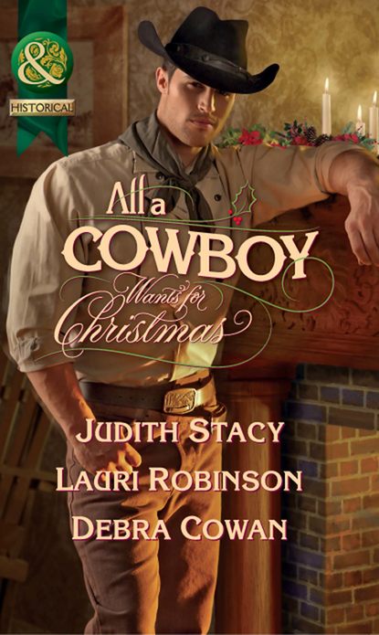 Скачать книгу All a Cowboy Wants for Christmas: Waiting for Christmas / His Christmas Wish / Once Upon a Frontier Christmas