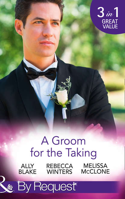 Скачать книгу A Groom For The Taking: The Wedding Date