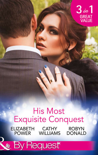 Скачать книгу His Most Exquisite Conquest: A Delicious Deception / The Girl He'd Overlooked / Stepping out of the Shadows