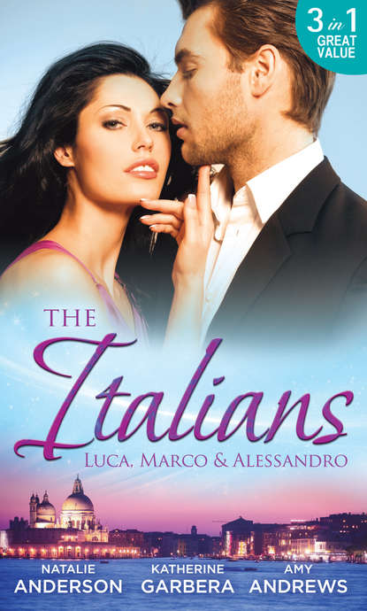 Скачать книгу The Italians: Luca, Marco and Alessandro: Between the Italian's Sheets / The Moretti Heir / Alessandro and the Cheery Nanny