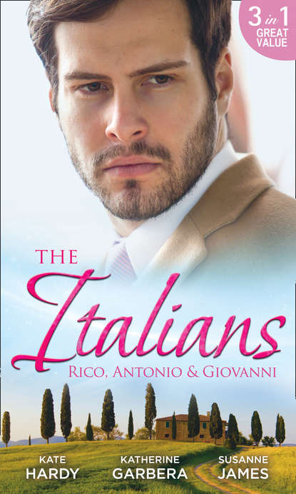 Скачать книгу The Italians: Rico, Antonio and Giovanni: The Hidden Heart of Rico Rossi / The Moretti Seduction / The Boselli Bride