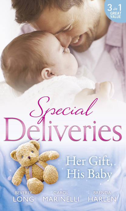 Скачать книгу Special Deliveries: Her Gift, His Baby: Secrets of a Career Girl / For the Baby's Sake / A Very Special Delivery