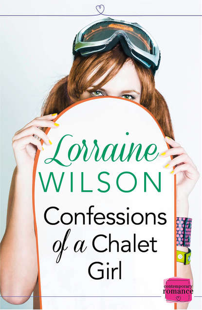 Скачать книгу Confessions of a Chalet Girl: