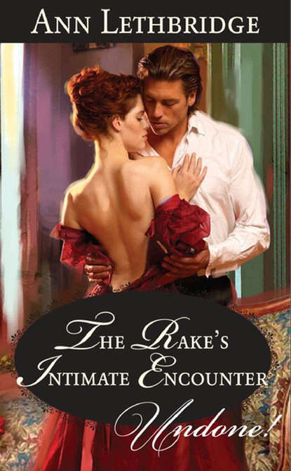 Скачать книгу The Rake's Intimate Encounter