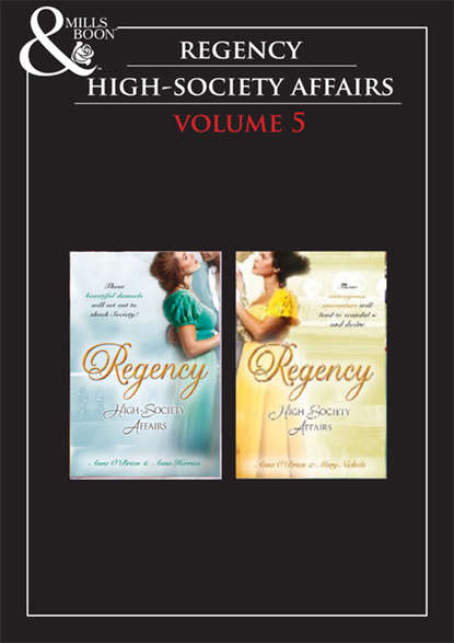 Скачать книгу Regency High Society Vol 5: The Disgraced Marchioness / The Reluctant Escort / The Outrageous Debutante / A Damnable Rogue