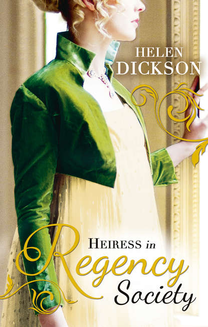 Скачать книгу Heiress in Regency Society: The Defiant Debutante