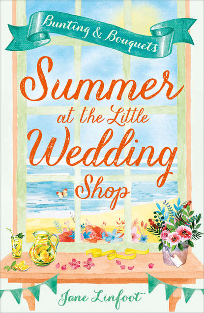 Скачать книгу Summer at the Little Wedding Shop: The hottest new release of summer 2017 - perfect for the beach!