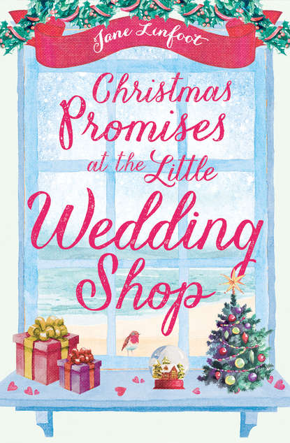 Скачать книгу Christmas Promises at the Little Wedding Shop: Celebrate Christmas in Cornwall with this magical romance!