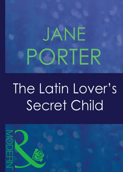 Скачать книгу The Latin Lover's Secret Child