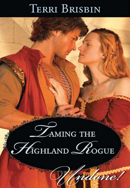 Скачать книгу Taming the Highland Rogue