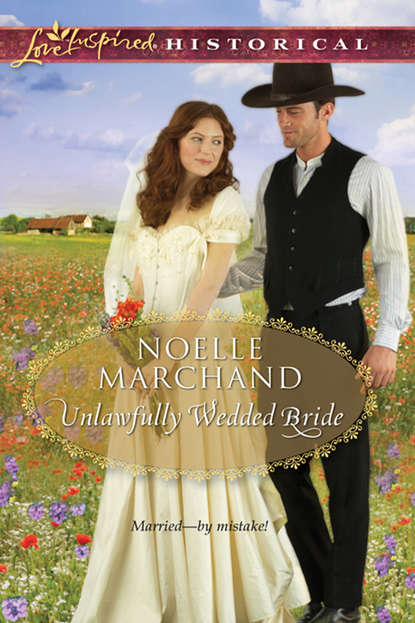 Скачать книгу Unlawfully Wedded Bride