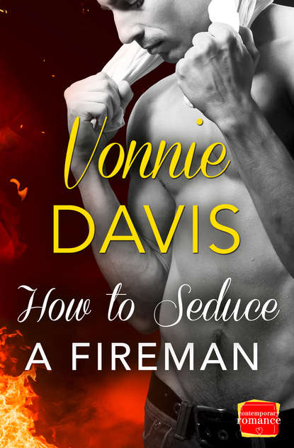 Скачать книгу How to Seduce a Fireman