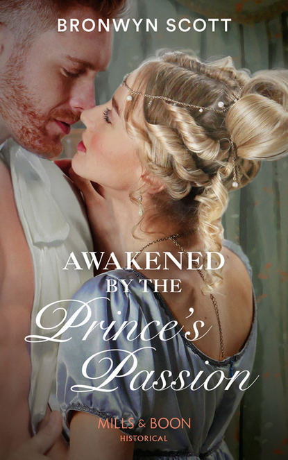 Скачать книгу Awakened By The Prince’s Passion