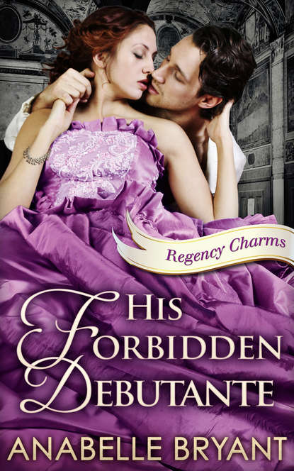 Скачать книгу His Forbidden Debutante