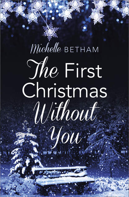Скачать книгу The First Christmas Without You: