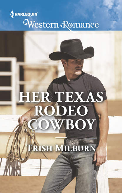 Скачать книгу Her Texas Rodeo Cowboy