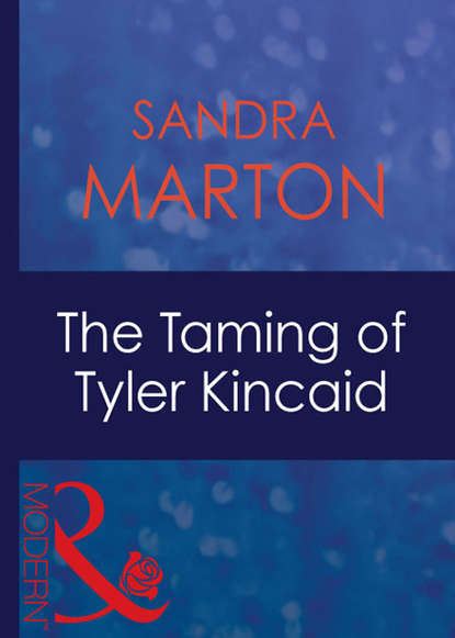 Скачать книгу The Taming Of Tyler Kincaid