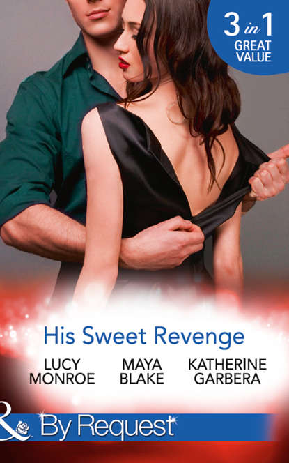Скачать книгу His Sweet Revenge: Wedding Vow of Revenge / His Ultimate Prize / Bound by a Child