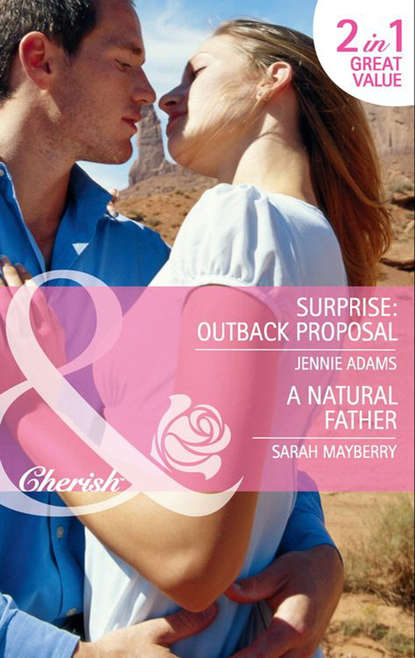 Скачать книгу Surprise: Outback Proposal: Surprise: Outback Proposal