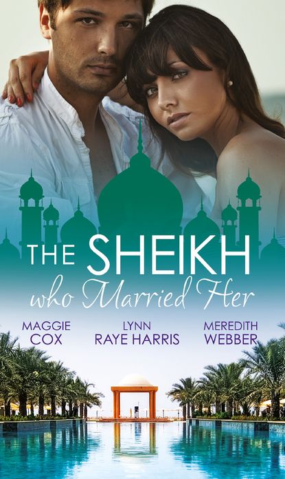 Скачать книгу The Sheikh Who Married Her: One Desert Night / Strangers in the Desert / Desert Doctor, Secret Sheikh