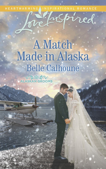 Скачать книгу A Match Made In Alaska