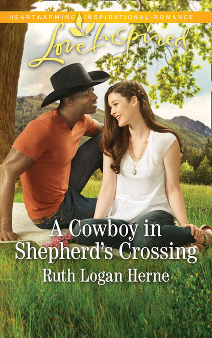 Скачать книгу A Cowboy In Shepherd's Crossing