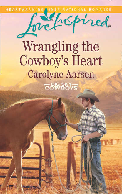 Скачать книгу Wrangling The Cowboy's Heart