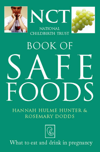 Скачать книгу Safe Food: What to eat and drink in pregnancy