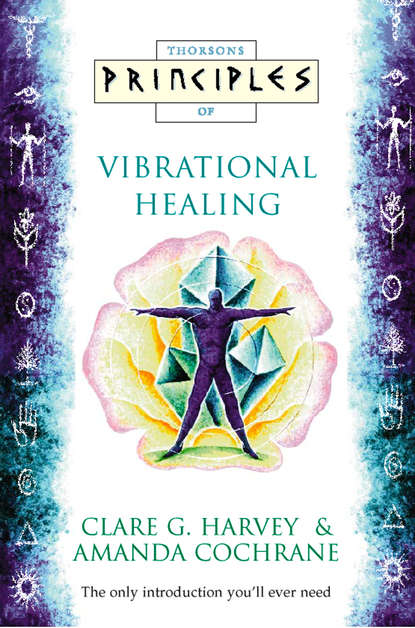 Скачать книгу Vibrational Healing: The only introduction you’ll ever need