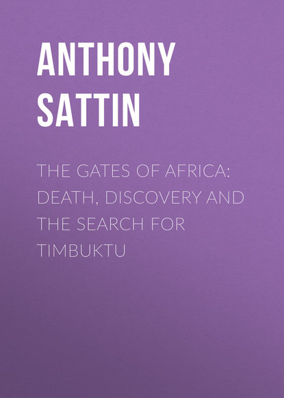 Скачать книгу The Gates of Africa: Death, Discovery and the Search for Timbuktu