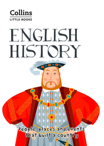Скачать книгу English History: People, places and events that built a country