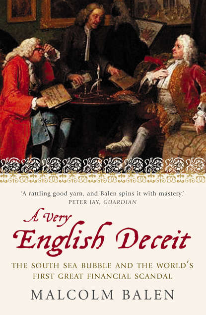 Скачать книгу A Very English Deceit: The Secret History of the South Sea Bubble and the First Great Financial Scandal